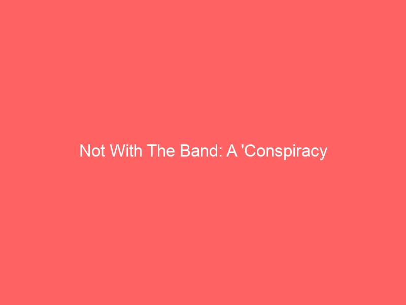 Not With The Band: A 'Conspiracy Theory' And The Origin Of Gangsta Rap